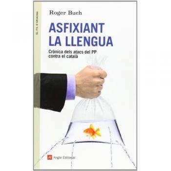Asfixiant La Llengua: Crònica dels atacs del PP contra el català: 71 - Roger Buch