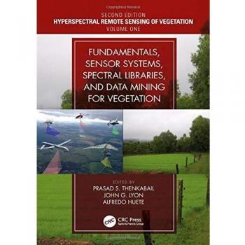Fundamentals, Sensor Systems, Spectral Libraries, and Data Mining for Vegetation