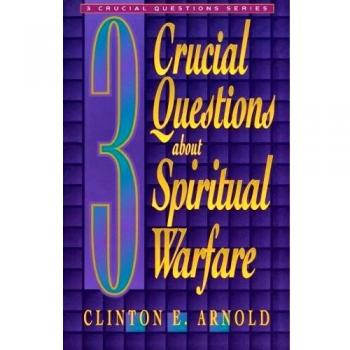 3 Crucial Questions about Spiritual Warfare