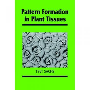Formación de Patrones en Tejidos Vegetales (Serie de Biología del Desarrollo y Celular, Volumen 25)