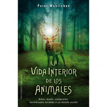 La vida interior de los animales - Peter Wohlleben