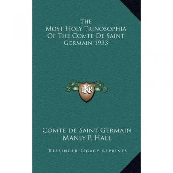 The Most Holy Trinosophia of the Comte de Saint Germain 1933