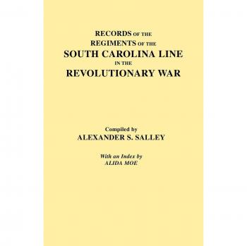 South Carolina Line Regiment Historical Records by Alexander S. Salley Jr