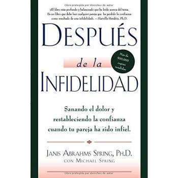 After Infidelity: Healing Pain and Restoring Trust in Relationships by Janis A. Spring
