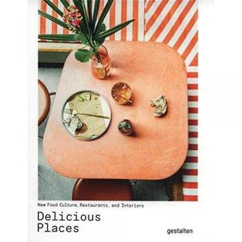Delicious Places: New Food Culture, Restaurants and Interiors