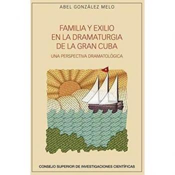FAMILIA Y EXILIO EN LA DRAMATURGIA DE LA GRAN CUBA: 89