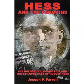 Hess and the Penguins: The Holocaust, Antarctica and the Strange Case of Rudolf Hess