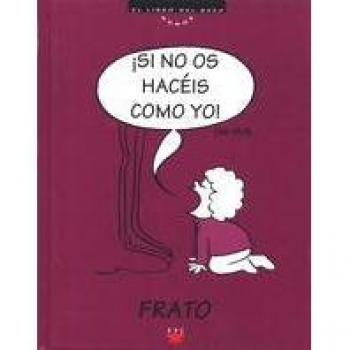 ¡Si no os hacéis como yo!: 7