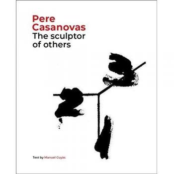 Pere Casanovas, the sculptor of others