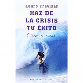 Haz De La Crisis Tu Éxito - TREVISAN, LAURO