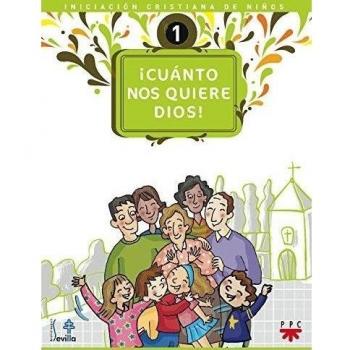 ¡Cuanto Nos quiere Dios!: Iniciación crsitiana de niños