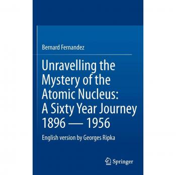 Unravelling the Mystery of the Atomic Nucleus: A Sixty Year Journey 1896 ― 1956
