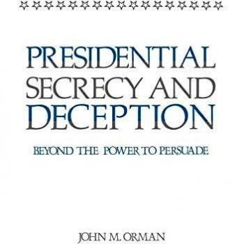 Presidential Secrecy and Deception: Analyzing Persuasion in Political Science