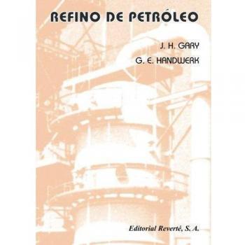 Refino De Petróleo. Tecnología Y Economía