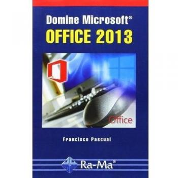 Domine Microsoft Office 2013 - Pascual Gonzalez, Francisco