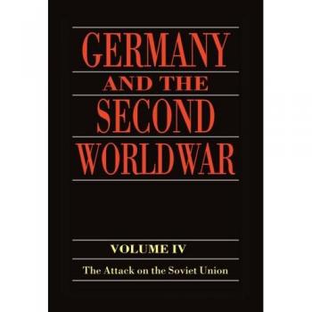 Germany and the Second World War: Volume 4: The Attack on the Soviet Union