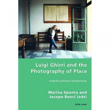 Luigi Ghirri and the Photography of Place: Interdisciplinary Perspectives