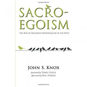 Sacro-Egoism: The Rise of Religious Individualism in the West - Paperback Edition