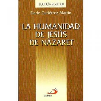 HUMANIDAD DE JESUS DE NAZARET,LA
