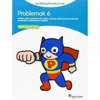 PROBLEMAK 6 SANTILLANA KOADERNOAK - 9788498943290