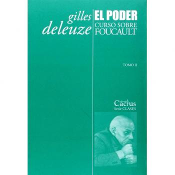 El poder. Curso sobre Foucault. Tomo II