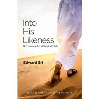Into His Likeness: Be Transformed as a Disciple of Christ