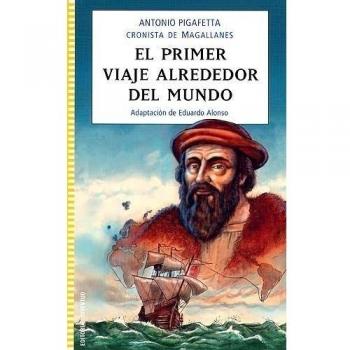 El primer viaje alrededor del mundo - Antonio Pigaffeta