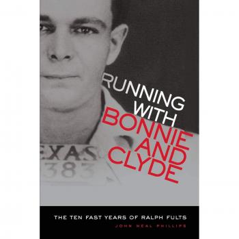 Running with Bonnie and Clyde: The Fast-Paced Biography of Ralph Fults