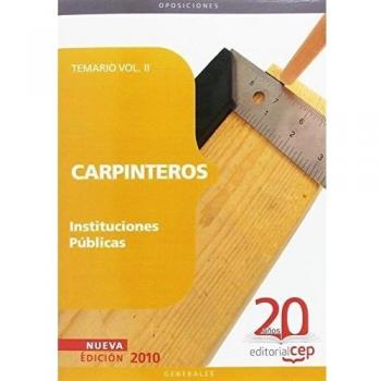Carpinteros Instituciones Públicas. Temario Vol. II.