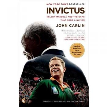 Invictus. Movie Tie-In: Nelson Mandela and the Game That Made a Nation