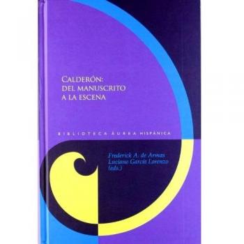 Calderón: del manuscrito a la escena.