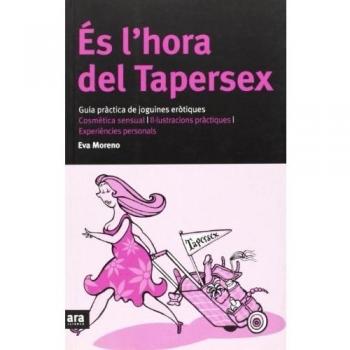 Ãs L'Hora Del Tapersex. Guia PrÃ ctica De Joguines ErÃ²tiques