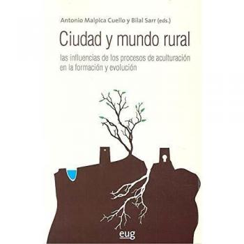 CIUDAD Y MUNDO RURAL: las influencias de los procesos de aculturación en la formación y evolución
