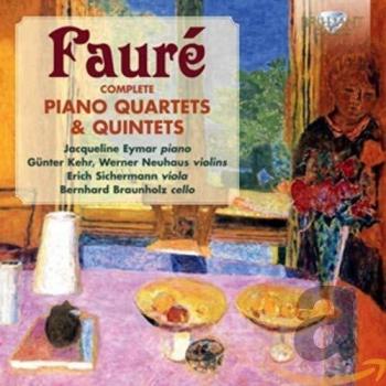 FAURÉ: Complete Piano Quartets and Piano Quintets
