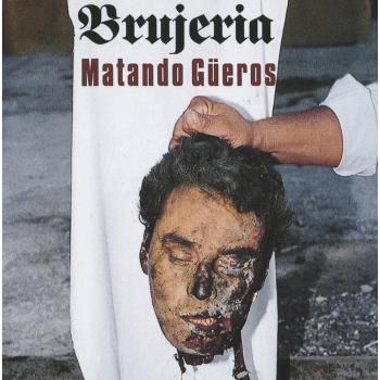 BRUJERIA MATANDO GUEROS