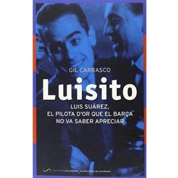Luisito: El Pilota d'Or que el Barça no va saber apreciar - Gil Carrasco García