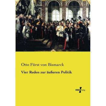 Cuatro Disertaciones sobre Política Exterior de Otto von Bismarck