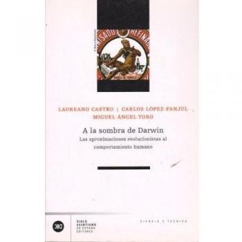 A la sombra de Darwin: Las aproximaciones evolucionistas al comportamiento humano