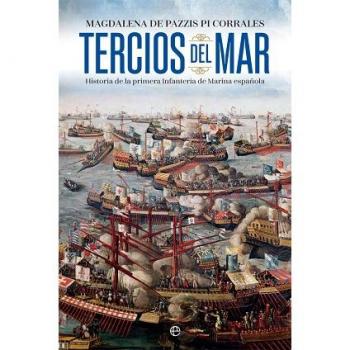 Tercios del mar: Historia de la primera infantería de Marina española
