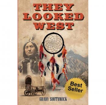 They Looked West: Grady Southwick's Western Action Adventure Novel