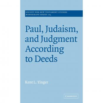 Pablo, Judaísmo y Juicio Según las Obras (Serie de Monografías de la Sociedad para el Estudio del Nuevo Testamento, Volumen 105)