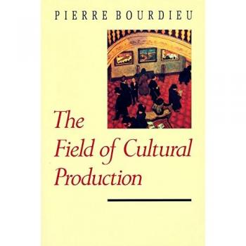 The Field of Cultural Production: Essays on Art and Literature