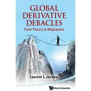 Global Derivative Debacles: From Theory to Malpractice by Laurent L. Jacque (Financial Risk Management Book)
