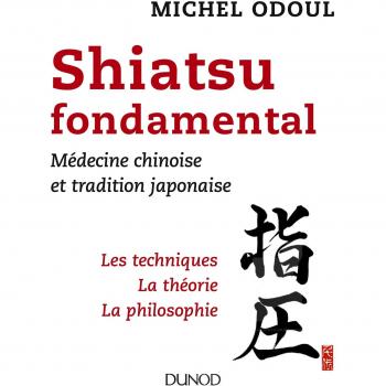 Fundamental Shiatsu - Chinese Medicine and Japanese Tradition
