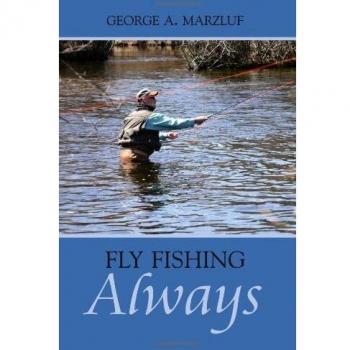 Pesca con Mosca Siempre - Edición en Tapa Blanda de George A. Marzluf