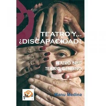 Teatro y... ¿Discapacidad?: Teatro Brut - Teatro Genuino