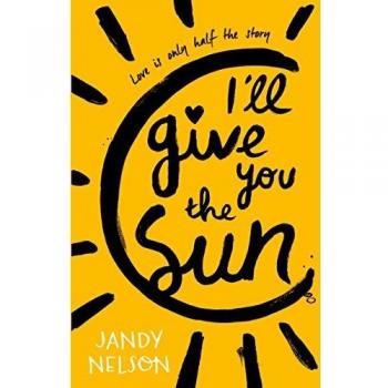 I'll Give You the Sun: Jandy Nelson