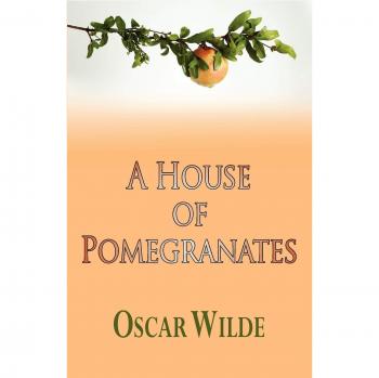 Pomegranate House: A Collection of Stories by Oscar Wilde