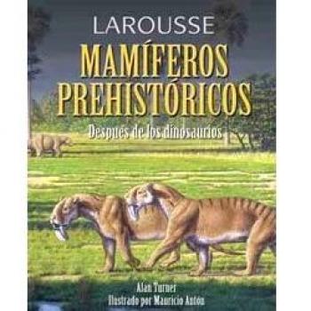 Larousse de los Mamíferos Prehistóricos