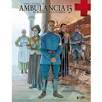 Ambulancia 13. El Rostro De La Guerra - Volumen 3 - Patrick Cothias/patrice Ordas/alain Moun
